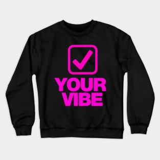 Check your vibe tick box pink design Crewneck Sweatshirt